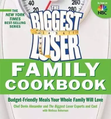 Biggest Loser Family Cookbook: Budget-Friendly Meals Your Whole Family Wi - GOOD • $3.73