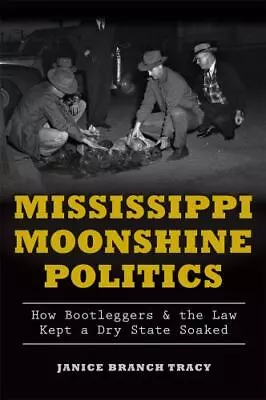 Mississippi Moonshine Politics Mississippi True Crime Paperback • $14.29