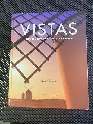 Vistas Introducción A La Lengua Española. Fourth Edition. Blanco. Donley. 2012 • $19