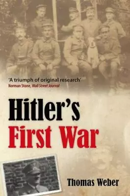 Hitler's First War: Adolf Hitler The Men Of The List Regiment And The First Wo • $7.35