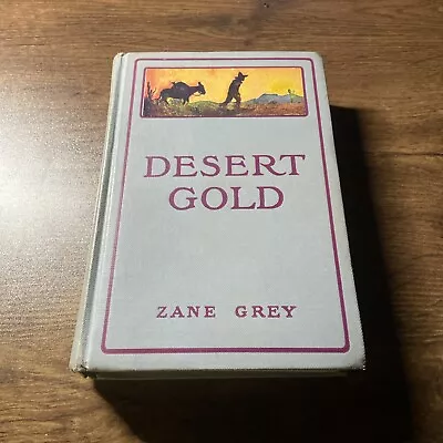 1913 Antique Book Desert Gold Zane Grey Vintage Hardcover VG • $15