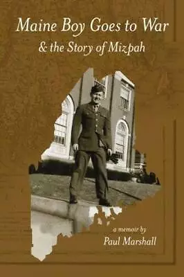 Maine Boy Goes To War: And The Story Of Mizpah - Paperback - GOOD • $45.94