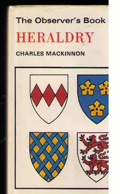 The Observer’s Book Of HERALDRY 1972  ~ C. MACKINNON • £5.65