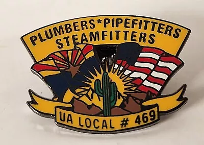 UA Local 469 Union Plumbers Pipefitters Steamfitters Arizona Pin Badge • $49.95