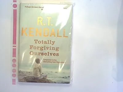 R.T. Kendall  Totally Forgiving Ourselves PB NEW • £8.99