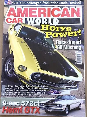 American Car World Magazine - July 2008 - ‘69 Mustang 9 Sec Hemi GTX • $9.46