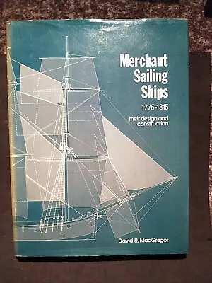 MERCHANT SAILING SHIPS 1775-1815 Their Design & Construction 1980 HCDJ MacGregor • $25