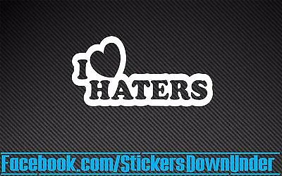 I Love Haters Funny JDM Drift Turbo Stance Decal Sticker Car Window WRX GTR Ute • $5