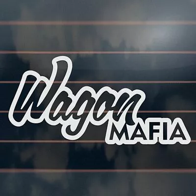 WAGON MAFIA Sticker 200mm Illest Jdm Drift Skids Hoon Car Vinyl Decal • $7