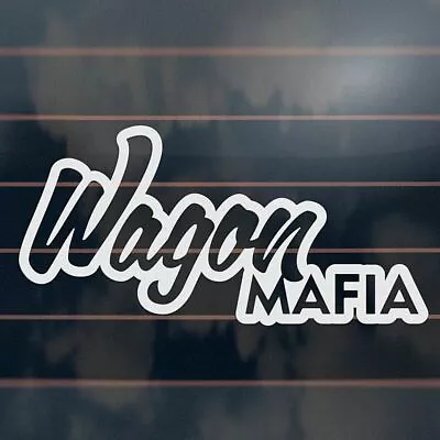 WAGON MAFIA Sticker 200mm Illest Jdm Drift Skids Hoon Car Vinyl Decal • $6.50