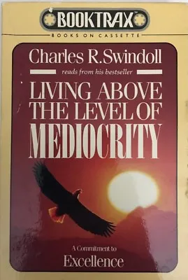 Living Above The Level Of Mediocrity By Charles R. Swindoll Audio Cassette-RARE • $39.88