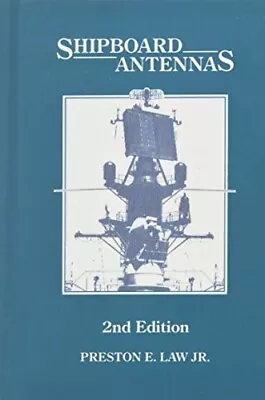 Shipboard Antennas Preston E. Law ISBN 0890062110 Navy  • $103.19