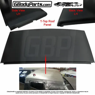 78-88 Cutlass GN 442 A/G Body T-Top REAR Replacement Roof Panel Skin OE Style  • $489.95