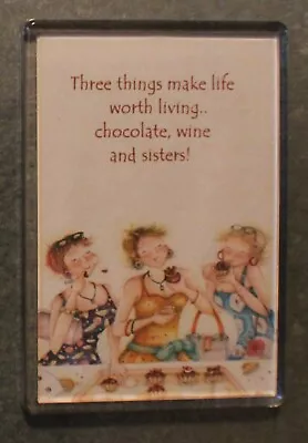 Large Fridge Magnet ❤ 3 Things Make Life Worth Living Chocolate Wine & Sisters ❤ • £3