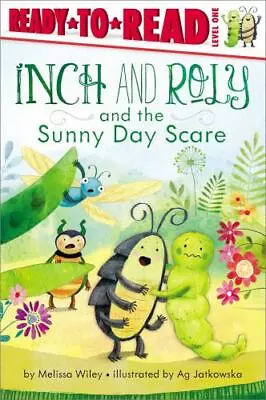 Inch And Roly And The Sunny Day Scare: Ready-to-Read Level 1 By Wiley Melissa  • $3.74