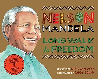Long Walk To Freedom: Illustrated Children's Edition (Pict... By Mandela Nelson • £3.50