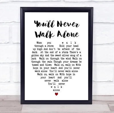 You'll Never Walk Alone Heart Song Lyric Quote Print • £54.95