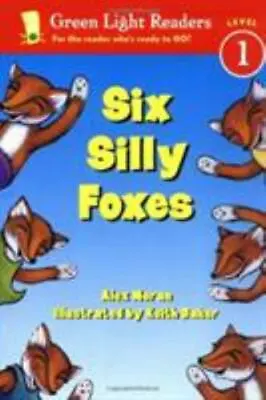 Six Silly Foxes; Green Light Readers Level- 9780152048631 Alex Moran Paperback • $3.81