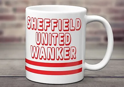 £8.99 • Buy Sheffield United Wanker 11oz Mug  - Tea , Coffee Mug - Birthday - Funny Gift.