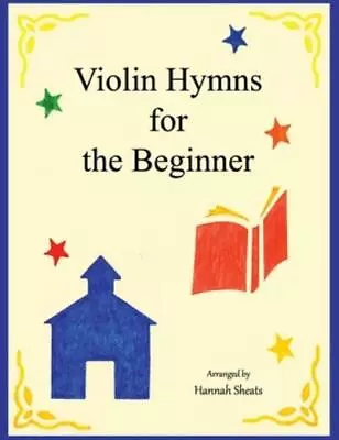 Violin Hymns For The Beginner: Easy Hymns For Early Violinists • $16.40