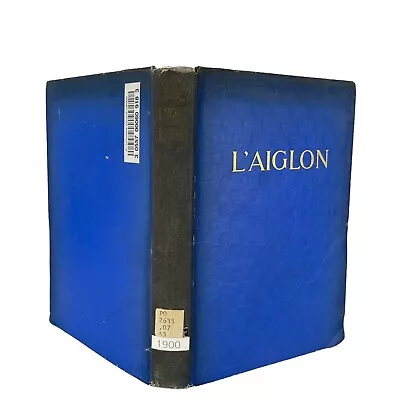 L'aiglon A Play In Six Acts By Edmond Rostand 1900 Edition HC Book • $27.99