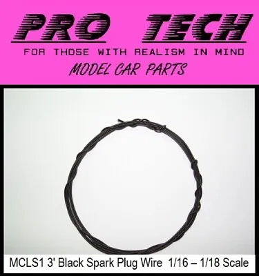 1:16-1:18 Scale MCLS 1 Black Spark Plug Wire 3’ Serch LBR Model Parts PRO TECH • $4.99