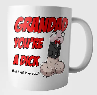 Grandad Funny Birthday Fathers Day Christmas Gifts - You're A Dick But I Love U • £3.99