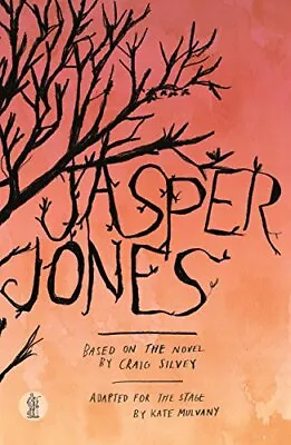 Jasper Jones (the Play): Based On The ... Kate Mulvany • £15.99