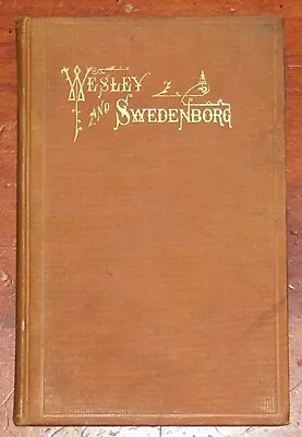 Wesley & Swedenborg - A Fraternal Appeal By E. R. Keyes 1872 Methodism Ministers • $25