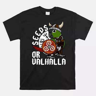 Seeds Or Valhalla I Viking Parrot I Green Cheek Conure T-Shirt Size S-5XL • $6.99