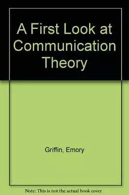 A First Look At Communication Theory - Paperback By Griffin Emory A. - GOOD • $4.33