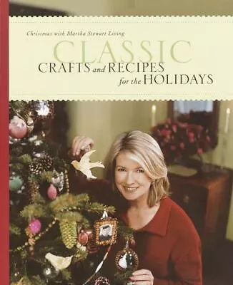 Classic Crafts And Recipes For The Holidays: Christmas With Martha Stewart... • $5.71