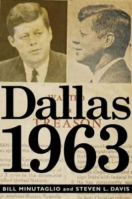 Dallas 1963 By Minutaglio Bill; Davis Steven L. • $5.23