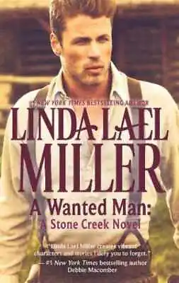 A Wanted Man: A Stone Creek Novel - Paperback By Miller Linda Lael - Acceptable • $4.14