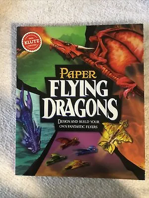 Paper Flying Dragons Design And Build Your Own Fantastic Flyers 14A • $7.22