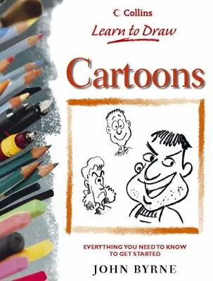 Collins Learn To Draw - Cartoons By John Byrne. 9780004133546 • £2.51