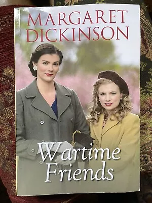 Wartime Friends Margaret Dickinson LARGE PRINT • £12