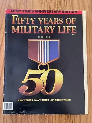 ARMY TIMES ANNIVERSARY EDITION 1940-1990 ~ 50 Years Of Military Life - VGUC • $15