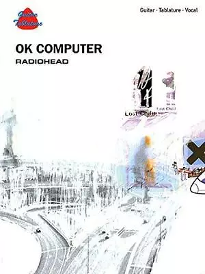 Radiohead -- Ok Computer: Guitar/Tablature/Vocal (Guitar Tab Edition) • £9.40