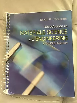 Introduction To Materials Science And Engineering: A Guided Inquiry By Douglas • $37