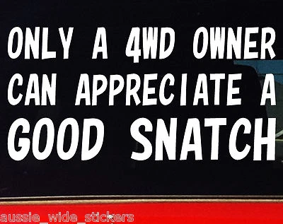 GOOD SNATCH 4x4 Stickers Aussie BNS 4WD Ute Funny 200mm  • $6.90