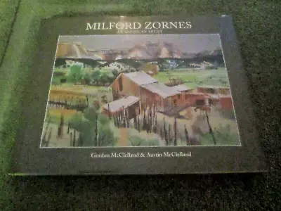 MILFORD ZORNES: AN AMERICAN ARTIST. G. & A. McClelland (fine 2008 HB W/extras) • $18