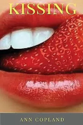 $27.05 • Buy Kiss: How Kiss, Science Kissing, 5 Love Languages, By Copland, Ann -Paperback