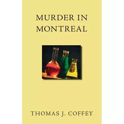 Murder In Montreal - Paperback NEW Thomas J. Coffe 2006 • £13.53