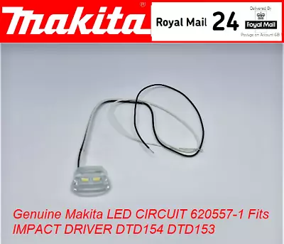 Genuine Makita LED CIRCUIT 620557-1 Fits IMPACT DRIVER DTD154 DTD153 • £11.95