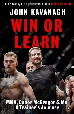 Win Or Learn: MMA Conor McGregor And Me: A Trainer's Journey - Paperback - GOOD • $3.78