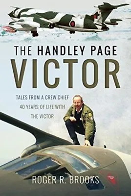 £12.99 • Buy Handley Page Victor: Tales From A Crew Chief - 40 Years Of Life With.. Book New