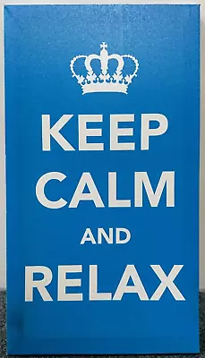 Keep Calm And Relax Canvas Hanging Framed Print Art Wall Plaque Sign 25 X 45cm • £12.99