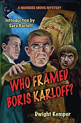 WHO FRAMED BORIS KARLOFF By Dwight Kemper • $10.99