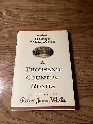 A Thousand Country Roads : An Epilogue To The Bridges Of Madison County By... • $1.50